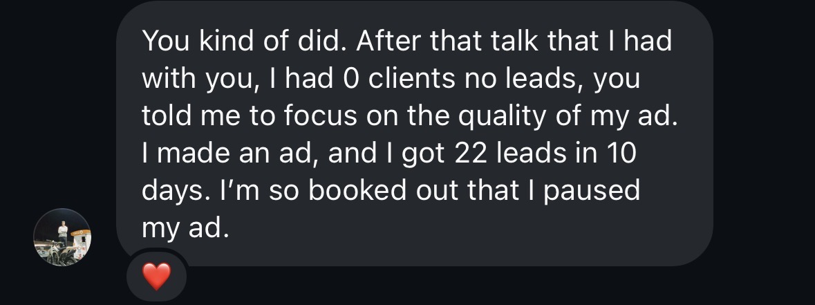 22 leads in 10 days, so booked out I paused my ad